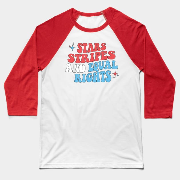 Stars Stripes And Equal Rights 4th Of July Women's Rights Baseball T-Shirt by DesignHND